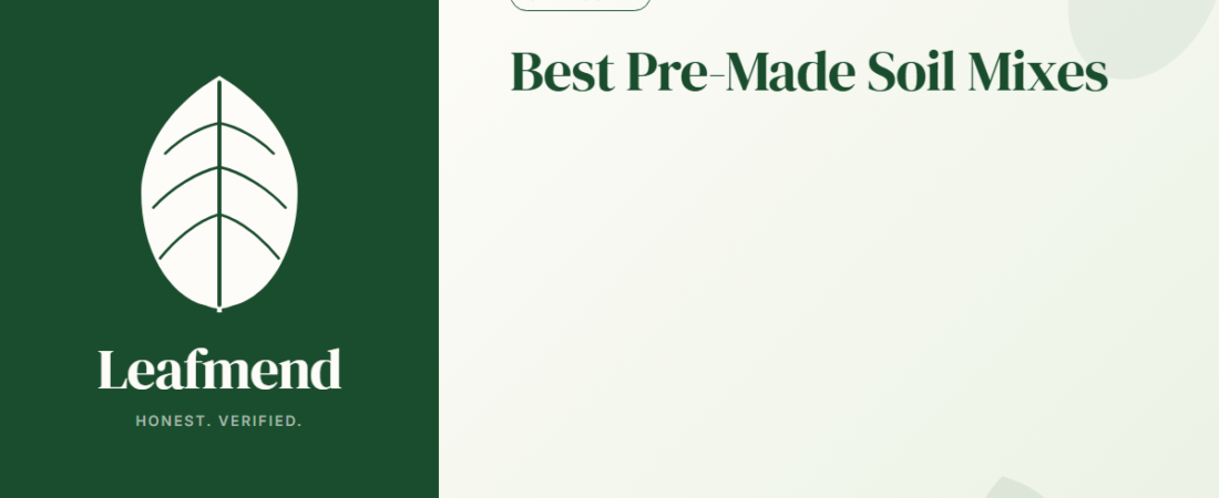 Best Pre-Made Soil Mixes for Houseplants (Honest Specialty Mix Guide)